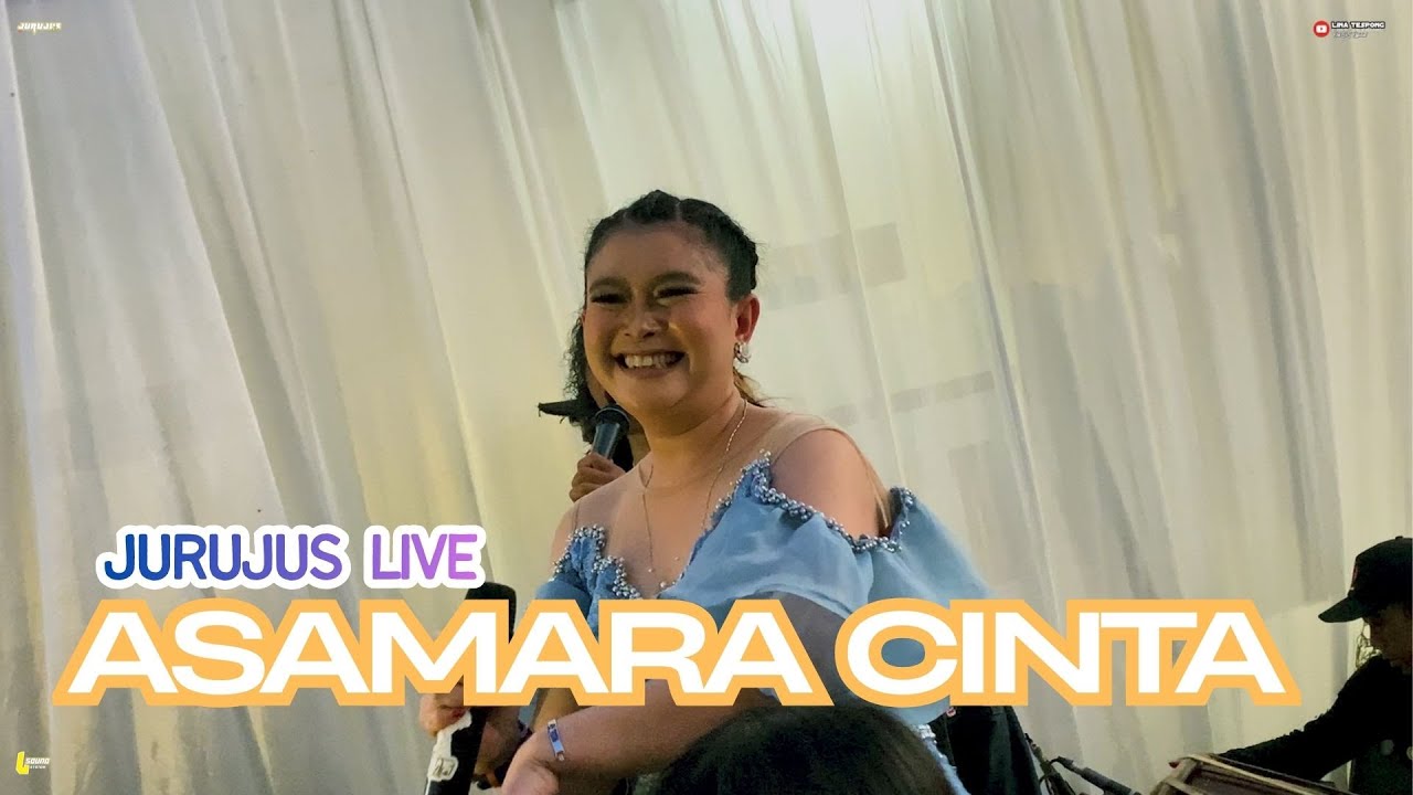 ASMARA CINTA JURUJUS LIVE