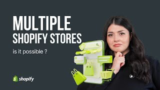 Is It Possible to Have Multiple Shopify Stores?🤔