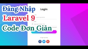 Đăng Nhập Trong Laravel Framework 9 - Lập Trình Vlog