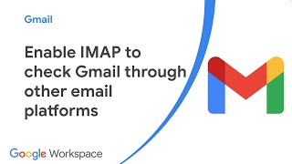 Enable IMAP to check Gmail through other email platforms