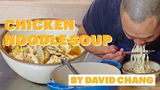 David Chang Makes Chicken Noodle Soup