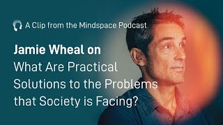 Jamie Wheal on Practical Solutions to the Problems that Society is Facing | A Mindspace Podcast Clip