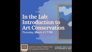 In the Lab: Introduction to Art Conservation by Albany Institute of History & Art 416 views 3 years ago 1 hour, 3 minutes