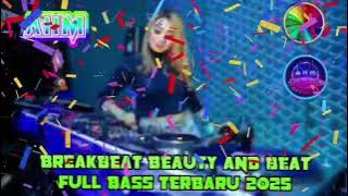 BREAKBEAT MIXTAPE || BEAUTY AND BEAT || FULL BASS TERBARU 2025 @ANGHUKMING25