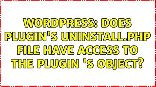 Wordpress: Does plugin's uninstall.php file have access to the plugin 's object