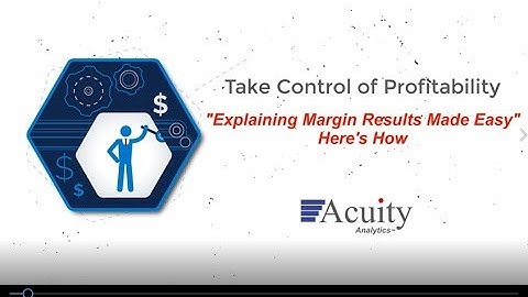 EXPLAINING MARGIN RESULTS MADE EASY--HERE