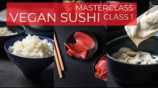 Pink Pickled Ginger | Sushi Rice | Thick Mayo | VEGAN SUSHI MASTERCLASS (PREVIEW FULL 1st CLASS)