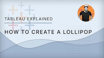 Tableau Explained: How to Create a Lollipop Chart
