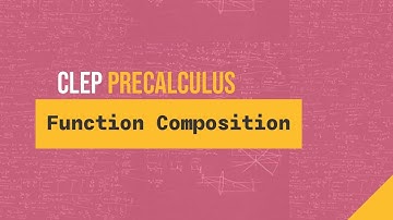 Function Composition (CLEP Precalculus T1 #35)