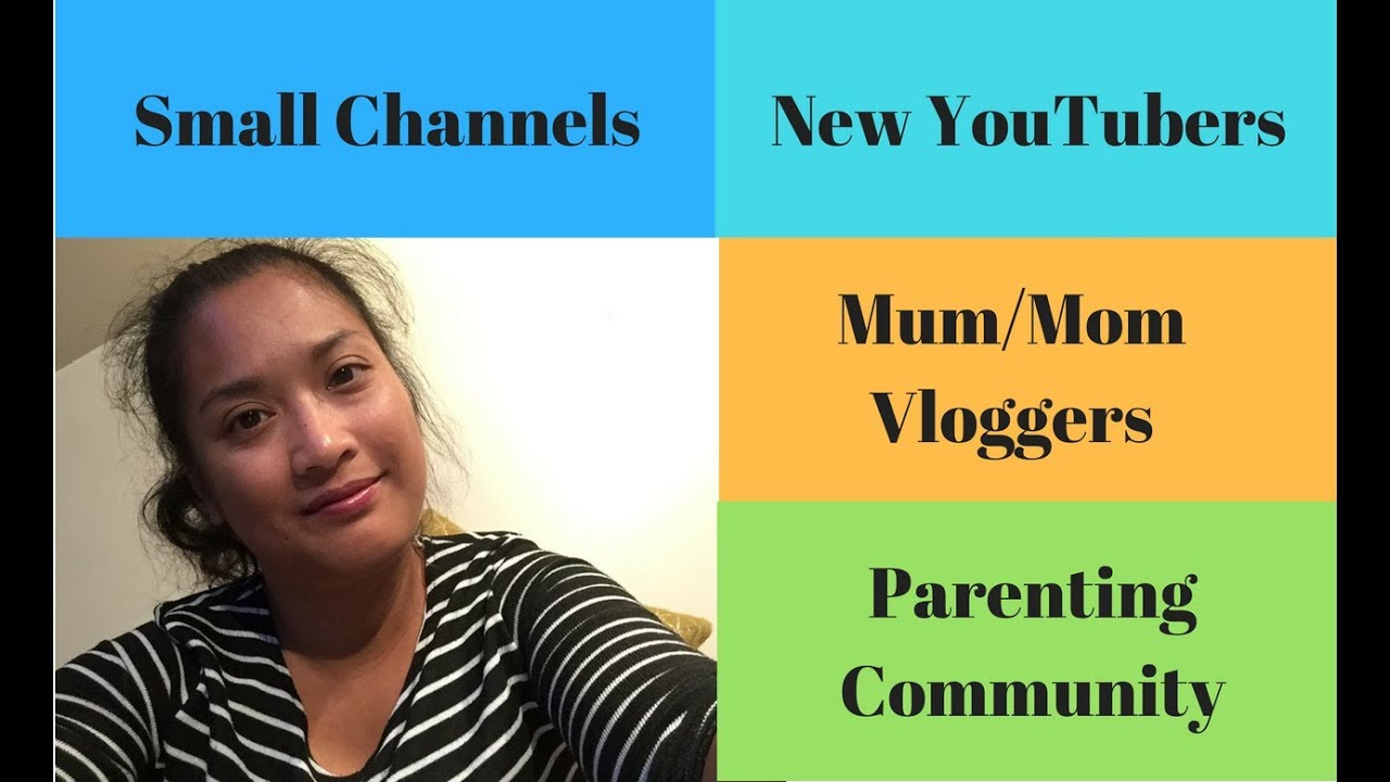 Mummy/Mommy Vloggers New Youtubers, Small Channels & the Parenting