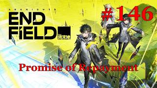 Arknights: Endfield Walkthrough Part 146 - Promise of Repayment (No Commentary)