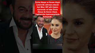 Aşk Biter Mi Adlı Tiyatro Oyunund Evrim Alasya Ile Kerem Alışık İngiltde Tiyatroseverlerle Buluşacak