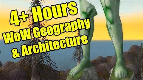 4+ Hours of WoW Geography and Architecture Facts to Fall Asleep To | World of Warcraft