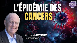 L'épidémie des Cancers (ce que tout le monde pense tout bas) - Pr Henri Joyeux