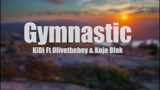 Gymnastic - KiDi ft. Olivetheboy & KOJO BLAK - (Lyric Video)