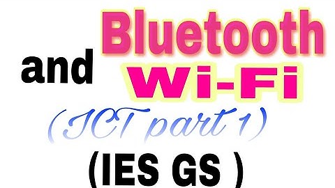 What is Bluetooth and Wi-Fi ,wireless network (1), Information and communication technology (ICT)
