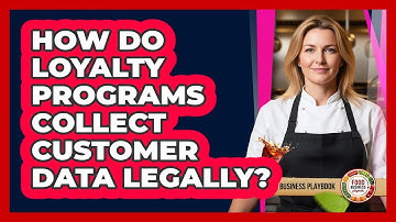 How Do Loyalty Programs Collect Customer Data Legally?