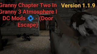 Granny Chapter Two v1.1.9 In Granny 3 Atmosphere l DC Mods 🌀 Full Gameplay - (Door Escape)
