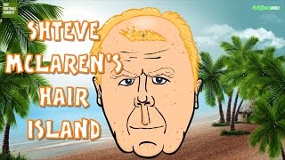 STEVE McLAREN HAIR ISLAND!