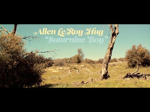 Allen LeRoy Hug - Saturnine Boy (Official Video)