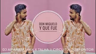 Don_Miguelo_Y_Que_Fue_-_Talha_♔_Circuit_X_D_Jay_Ontor_Edm_Jungle_Drop Dj Ap Arafat Mi Dj Fizo Faouez