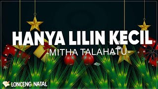 Mitha Talahatu - Hanya Lilin Kecil ( Lirik Lagu Natal ) Teringatku Kembali Di Saat Natal Seperti Ini