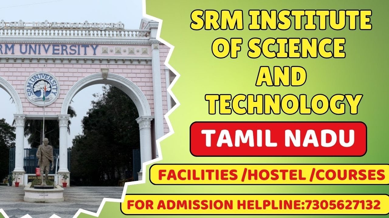 SRM Institute of Science and Technology – Students Dream University! 🎓