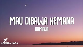 Armada - Mau Dibawa Kemana (Lirik Lagu)