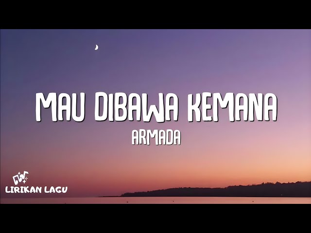 Armada - Mau Dibawa Kemana (Lirik Lagu) class=