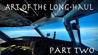 Cockpit Casual - Art of the Long-haul (Part Two) | Cockpit View | Avgeek Series