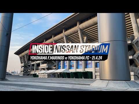 Inside Nissan Stadium | 横浜ダービー！！