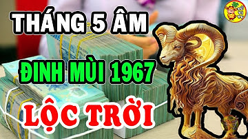 Tử Vi Đinh Mùi 1967 Được Thần Tài Ban Lộc, Tháng 5 Âm Phát Tài Giàu Có, Trả Hết Nợ