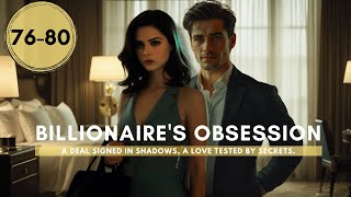 Billionaire’s Obsession Chapter  76 - 80 | A Billionaire Romance Audio Novel | Audio Novel Series