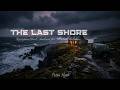 The Last Shore — Dystopian Dark Ambient for Absolute Isolation
