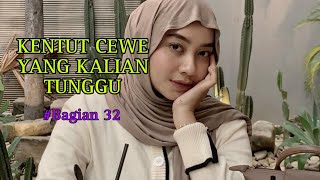 KENTUT CEWE YANG KALIAN TUNGGU (Bagian 32)