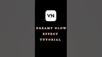 Dreamy Glow Effect - Vn Video Editor #shorts