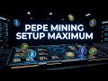 Pepe Mining 2026: Full Setup for Maximum Efficiency