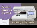 Brother Innov-is NV2700: Unboxing, Test- und Erfahrungsberichte | Näh-Stickmaschine