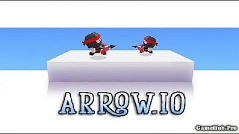 Cùng chơi arrow.io