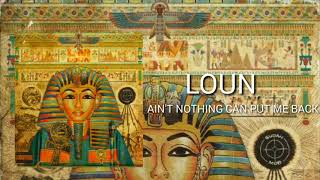 LOUN-AIN'T NOTHING CAN PUT ME BACK (ALBUM L&M)(تسريب)