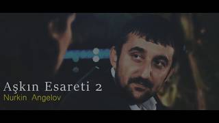 Nurkin Angelov - Aşkın Esareti 2 - ( Prod . Tolga Güvenç Beat ) #Taladro Resimi