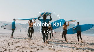Kolohe Kai - Ehu Girl(Lyrics)