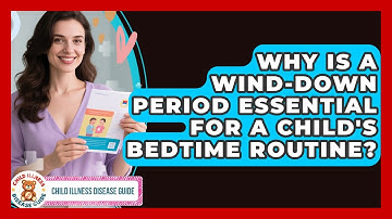 Why Is A Wind-down Period Essential For A Child