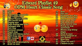 Edward Playlist 49 OPM Heart Classic Song |  OPM Baliktanaw Love Song #edwardmonesplaylist