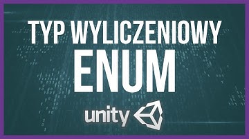 Typ Wyliczeniowy Enum | Podstawy Programowania C# w Unity #16
