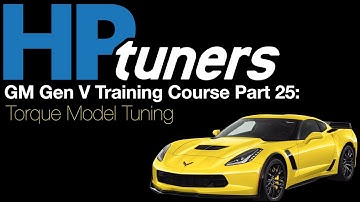 HP Tuners GM Gen V Training Part 25: Torque Model Tuning | Evans Performance Academy