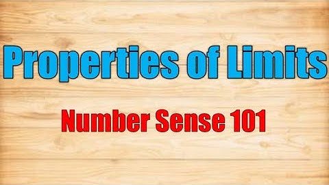Properties of Limits (Limit Theorem) - Number Sense 101