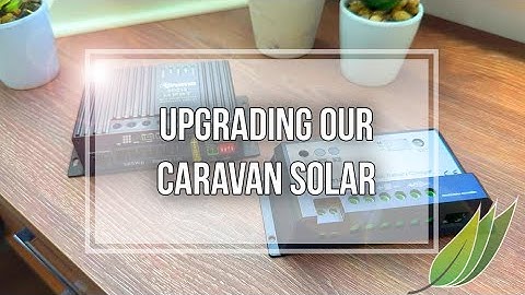 Upgrading our caravan solar installation