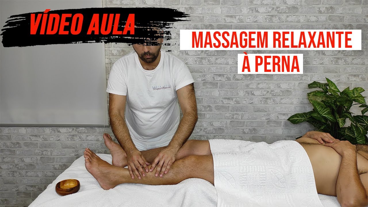 Massagem Relaxante à Perna - Vídeo Aula