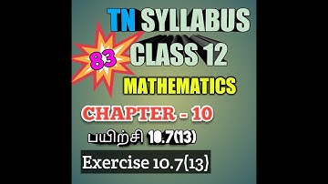 TN New Syllabus/12th Maths/Chapter-10/Exercise-10.7/Q.No-13/Video-83